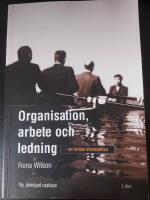 Organisation, arbete och ledning - en kritisk introduktion