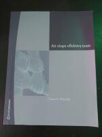Att skapa effektiva team : en handledning f&ouml;r ledare och medlemmar