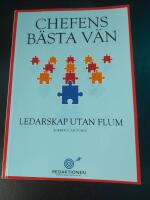 Chefens b&auml;sta v&auml;n - ledarskap utan flum
