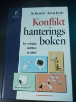 Konflikthanteringsboken : om vardagliga konflikter p&aring; jobbet