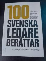 100 svenska ledare ber&auml;ttar :  en inspirationsresa i ledarskap
