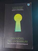 Din nyckel till livskarri&auml;r : sju steg till ett roligare jobb
