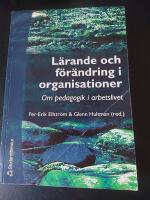 L&auml;rande och f&ouml;r&auml;ndring i organisationer : om pedagogik i arbetslivet