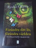 F&ouml;r&auml;ndra ditt liv, f&ouml;r&auml;ndra v&auml;rlden : en andlig guide p&aring; din v&auml;g genom livet