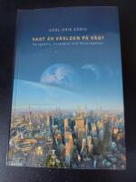 Vart &auml;r v&auml;rlden p&aring; v&auml;g? : perspektiv, strategier och f&ouml;ruts&auml;gelser