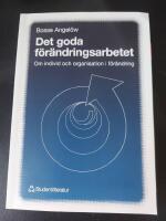Det goda f&ouml;r&auml;ndringsarbetet - Om individ och organisation i f&ouml;r&auml;ndring