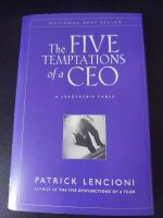 The Five Temptations of a CEO: A Leadership Fable