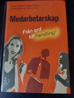 Medarbetarskap : Fr&aring;n ord till handling