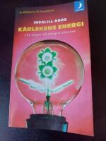 K&auml;rlekens energi : om mogna och omogna relationer