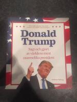 Donald Trump : sagt och gjort av v&auml;rldens mest osannolika president