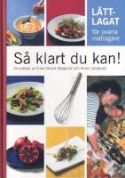 L&auml;ttlagat - S&aring; klart du kan! (L&auml;ttlagat f&ouml;r ovana matlagare)