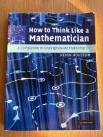 How to Think Like a Mathematician: A Companion to Undergraduate Mathematics [Elektronisk resurs]