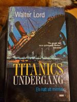 Titanics underg&aring;ng. En natt att minnas