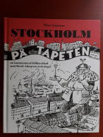 Stockholm p&aring; tapeten : En kommenterad bildkavalkad med Bertil Almqvists tec