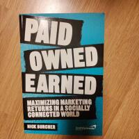 Paid Owned Earned maximizing marketing returns in a socially connected world