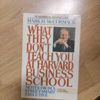 What they don&acute;t teach you at harvard business school