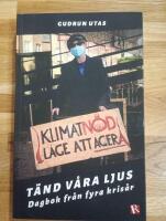 T&auml;nd v&aring;ra ljus : dagbok fr&aring;n fyra kris&aring;r
