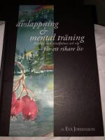 Avslappning & Mental tr&auml;ning - kryddat med mindfulness och nlp - f&ouml;r ett rikare liv