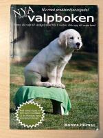 F&ouml;rsta valpboken : forma din valp med enkla metoder redan fr&aring;n 8 veckors &aring;lder