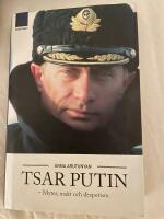 Tsar Putin : myter, makt och despotism