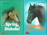 Spring, Diabolo! / Diabolo nattens hj&auml;lte / Diabolo min dr&ouml;mh&auml;st / Diabolo och v&auml;sternryttarna