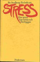 En bok om stress : hur stress kan botas och f&ouml;rebyggas