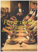 Fest och vardag p&aring; Grythyttan : menyer, recept och ber&auml;ttelser fr&aring;n livet kring ett v&auml;rdshus