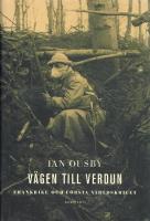 V&auml;gen till Verdun : Frankrike och f&ouml;rsta v&auml;rldskriget