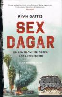 Sex dagar : en roman om upploppen i Los Angeles 1992