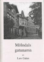 M&ouml;lndals gatunamn : M&ouml;lndals historia i gatunamnsartiklar