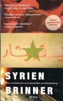 Syrien brinner : hur revolutionen mot Assad blev ett inb&ouml;rdeskrig