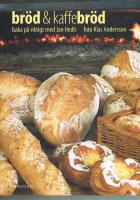Br&ouml;d & kaffebr&ouml;d : baka p&aring; riktigt med Jan Hedh