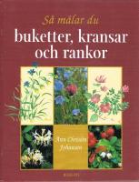 S&aring; m&aring;lar du buketter, kransar och rankor