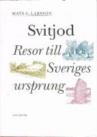 Svitjod : resor till Sveriges ursprung