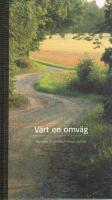 V&auml;rt en omv&auml;g : v&auml;gvisare till 30 kulturminnen i Sverige