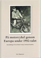 Sven Arnold Magnussons resor i Europa p&aring; 50-talet : publicerade i M&ouml;lndals-posten som veckovis &aring;terkommande reseber&auml;ttelser