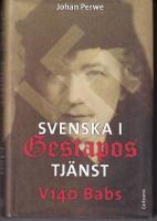 Svenska i Gestapos tj&auml;nst : V140 Babs