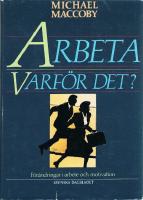 Arbeta - varf&ouml;r det? : f&ouml;r&auml;ndringar i arbete och motivation
