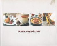 Sk&aring;nska matm&auml;stare : : h&auml;lsningar fr&aring;n Malm&ouml; k&auml;llarm&auml;starklubb