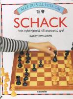 Allt du vill veta om schack - fr&aring;n nyb&ouml;rjarniv&aring; till avancerat spel