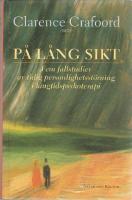 P&aring; l&aring;ng sikt : fem fallstudier av tidig personlighetsst&ouml;rning i l&aring;ngtidspsykoterapi
