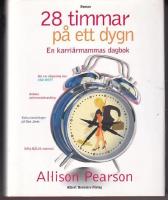 28 timmar p&aring; ett dygn. En karri&auml;rmammas dagbok