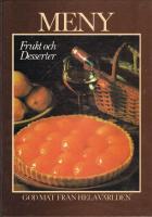 Frukt och desserter : [god mat fr&aring;n hela v&auml;rlden]