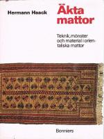 &Auml;kta mattor - teknik, m&ouml;nster och material i orientaliska mattor, 57 planscher i svart/vitt och 8 planscher i f&auml;rg, 42 teckningar