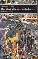 Kubismen, futurismen och konsatruktivismen / Fauvismen och expressionismen / Den abstrakta expressionismen