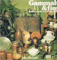 Gammlt & och gamla  fint - M&ouml;bler, poslin och gamla  prylar