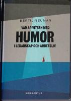 Vad &auml;r vitsen med humor i ledarskap och arbetsliv