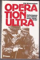 Operation Ultra : chifferkuppen som avgjorde andra v&auml;rldskriget