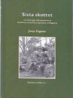 Sista skottet  en etnologisk dokumentation av Karlskrona kustartilleriregementes nedl&auml;ggning