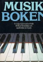 Musikboken : [en v&auml;gvisare i ord och bild till &ouml;kad f&ouml;rst&aring;else och upplevelse av musik]